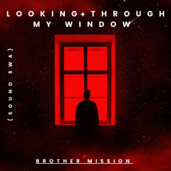 Looking through my window (Sound swap)