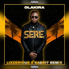 Olakira (Ft. Zuchu) - Sere (LixzeriouS x Rabbit Remix)