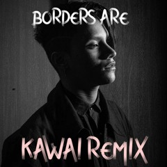 Serj Tankian Borders Are - Kawai Music Remix (Free Download)