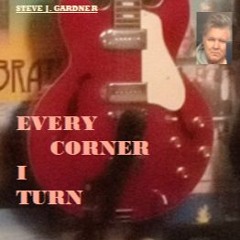 Every Corner I Turn