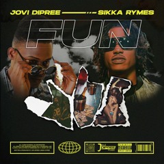 Fun - Jovi Dipree and Sikka Rymes