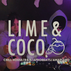 LIME & COCO | CHILL HOUSE, R&B, AFROBEATS, AMAPIANO | COZY NIGHTS