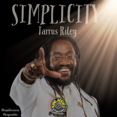 King Addies Presents "Simplicity: Tarrus Riley"