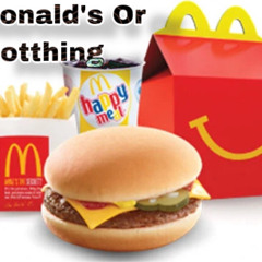 McDonald’s Or Notthing