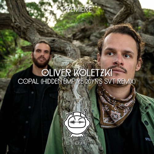 PREMIERE: Oliver Koletzki - Copal (Hidden Empire 20yrs SVT Remix) [Stil Vor Talent]