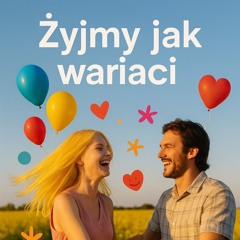 Żyjmy jak wariaci