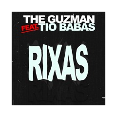 The Guzman - RIXAS ft. Tio Babas (prod. Crazy Baby Produções)