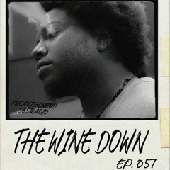 The Wine Down: Freakish Mix - Ep. 057
