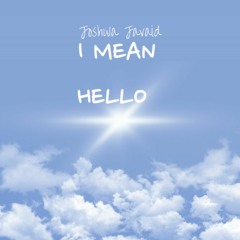 I Mean Hello