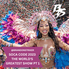 SOCA CODE 2023 | THE WORLD'S GREATEST SHOW | PART 1 | SOCA MIX
