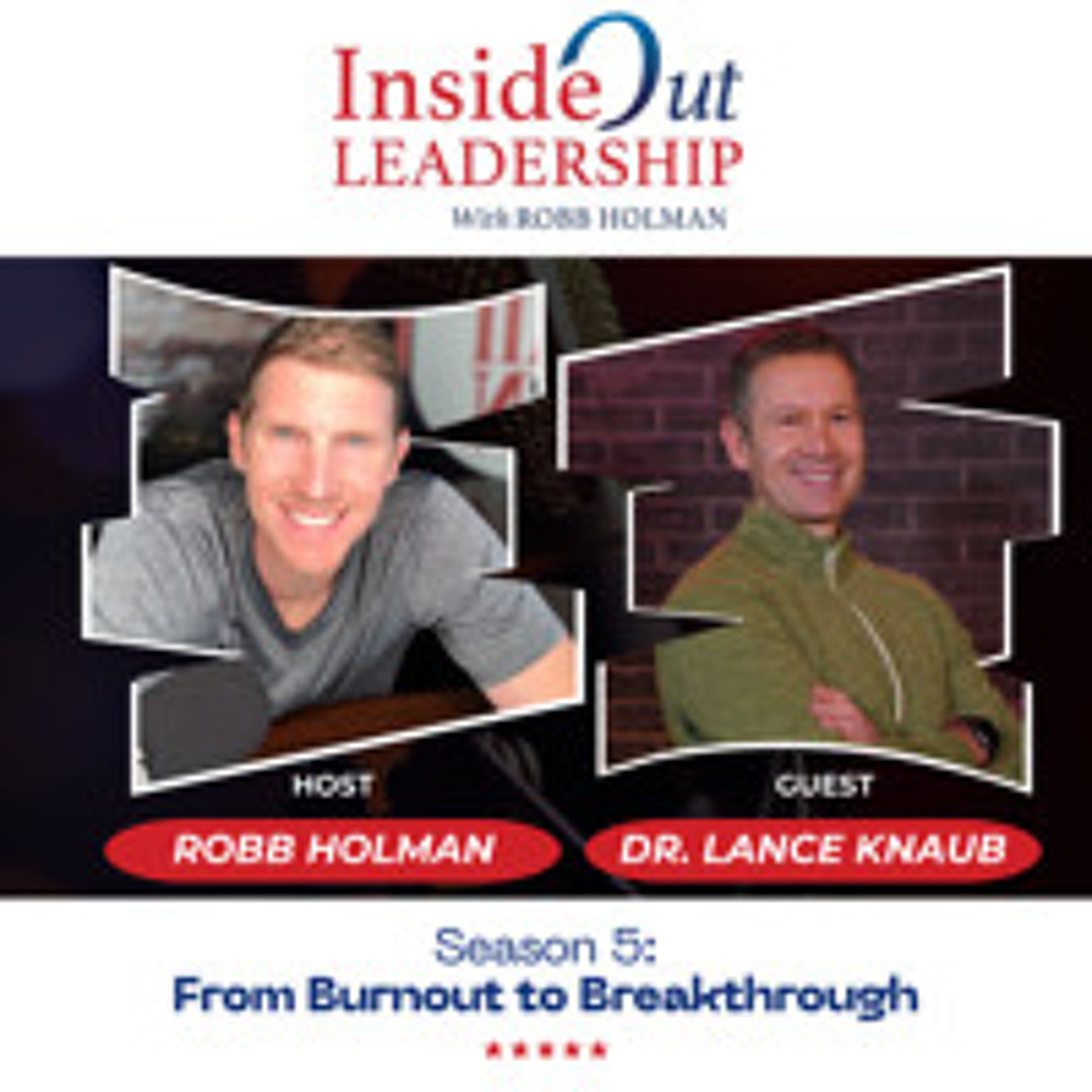 From Burnout to Breakthrough with Dr. Lance Knaub