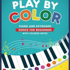 {ebook} 🌟 Play by Color: Piano and Keyboard Songs for Beginners with Colored Notes (including Chri