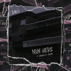Bakû - Now Here feat. Dubanko & Hermit
