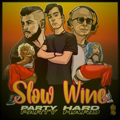 Party Hard - Slow Wine