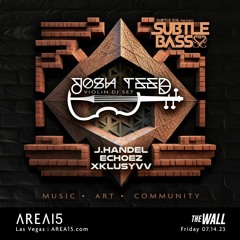 XklusyvV - LIVE @ SUBTLE BASS inside Area 15 @ The WALL 7-14-23