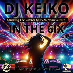 DJ Keiko - Keiko In The 6ix #57