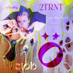 stb 084 — 2TRNT — 145-160 bpm