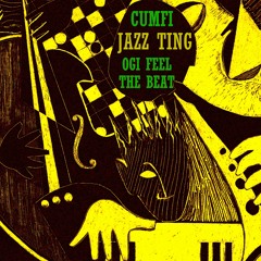 Ogi feel the Beat X Cumfi -  Jazz Ting  (free download)