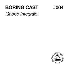 Boring Cast 004 - Gabbo Integrale