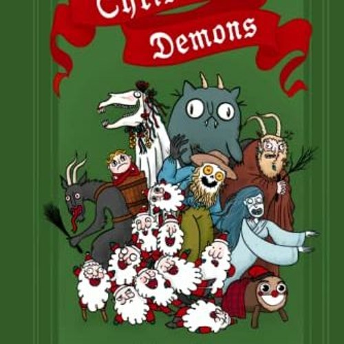 [VIEW] EPUB KINDLE PDF EBOOK Christmas Demons: 12 Whimsical, Mischievous, and Terrifying Winter Trad