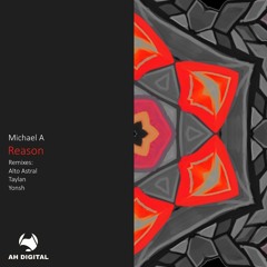 Michael A - Reason (Yonsh Remix)