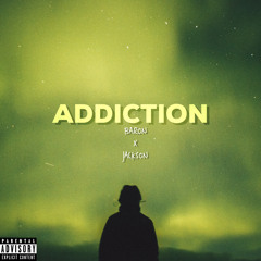 Addiction ft J Willi