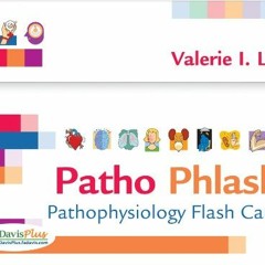 Get [EPUB KINDLE PDF EBOOK] Patho Phlash!: Pathophysiology Flash Cards by  Valerie I.
