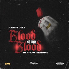 Blood Of My Blood Ft Ki From Jerome