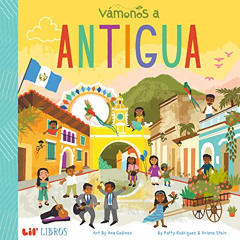 [Access] KINDLE 💝 VÁMONOS: Antigua (Lil' Libros) by  Patty Rodriguez,Ariana Stein,An