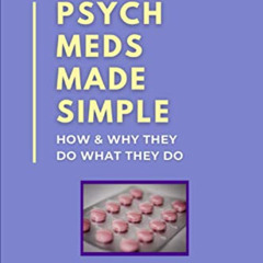 [READ] KINDLE 📃 Psych Meds Made Simple: How & Why They Do What They Do by  Ashley L
