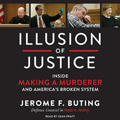 [Free] PDF ✉️ Illusion of Justice: Inside Making a Murderer and America's Broken Syst