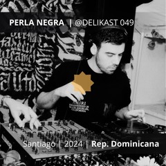 Perla Negra - Santiago 2024 Rep. Dominicana - @DELIKAST 049