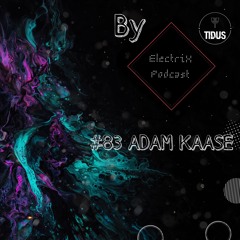 ElectriX Podcast | #83 ADAM KAASE
