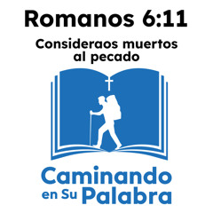 Romanos 6:11 - Consideraos muertos al pecado