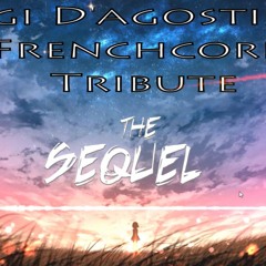 Gigi D'agostino The Sequel Frenchcore Tribute