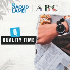 "Q" Quality Time - ABC Christian Marriage - Fr. Daoud Lamei
