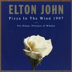 Elton John - Pizza In The Wind '97 (For Diana)