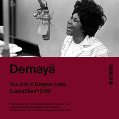 Demayä - You Are X Deeper Love (Louis Elias Edit) [FREE DOWNLOAD]