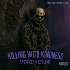 KILLING WITH KINDNESS