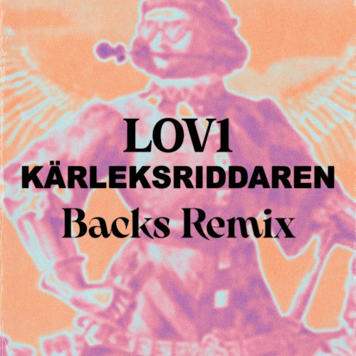 Lov1 - Kärleksriddaren (Backs Remix)