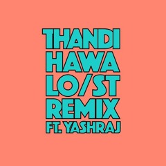 RITVIZ - Thandi Hawa  (Lost Stories Remix) feat. @Yashraj Mehra