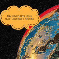 John Summit, Sub Focus ft Julia Church  - Go Back (MEANS OF DANCE REMIX)