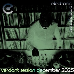 Electronic Convergence -Verdant Session - Dec Xmas special
