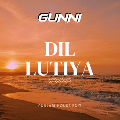 GUNNI | JAZZY B DIL LUTIYA | HOUSE EDIT