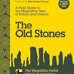 ✔Audiobook⚡️ The Old Stones: A Field Guide to the Megalithic Sites of Britain and Ireland