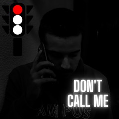 Don't Call Me ft. Foguete (prod. LEXNOUR Beats)