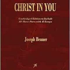 [VIEW] KINDLE PDF EBOOK EPUB Christ In You by Joseph Benner 📃