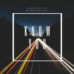 Know You Prod.WontonPapi