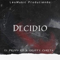 DECIDÍO Feat. Graffy Careta