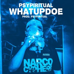 PSYPIRITUAL - WHATUPDOE